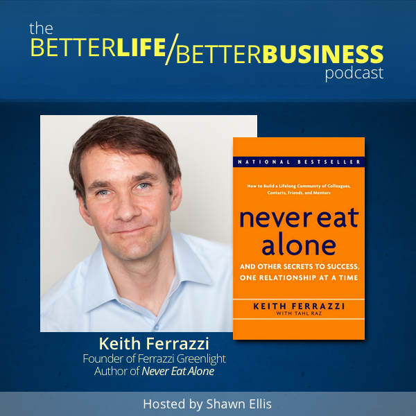 Keith Ferrazzi Interview - Never Eat Alone